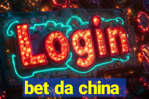 bet da china